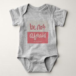 Be not afraid baby strampler
