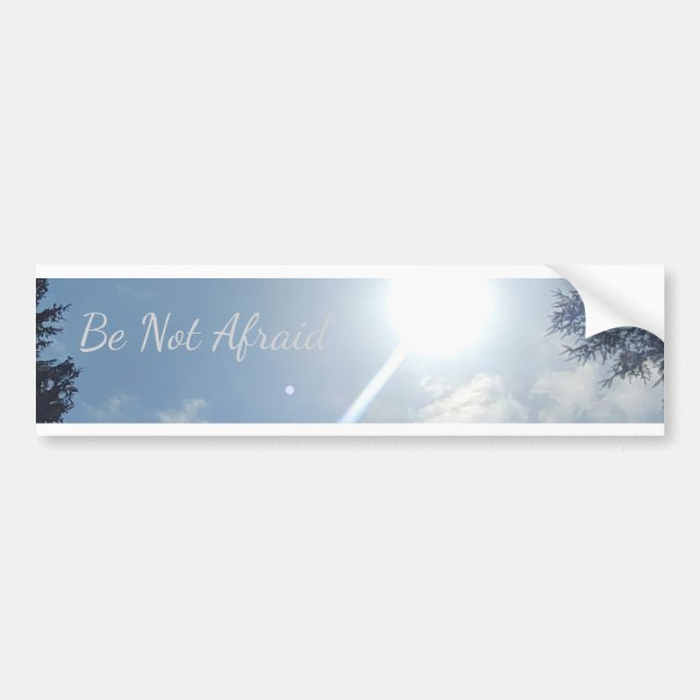 "Be Not Afraid" Inspirational Bumper Sticker (Devant)