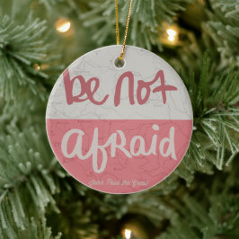 Be not afraid keramik ornament