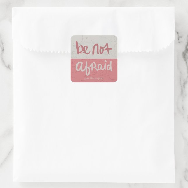 Be not afraid quadratischer aufkleber (Tasche)