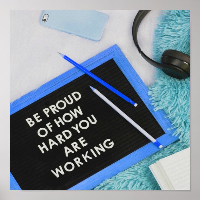 Be Proud of Working Hard, Motivational Poster (Vorne)
