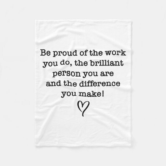 Be Proud Of Your Work Sitive Quote Gift  Fleecedecke (Vorderseite)