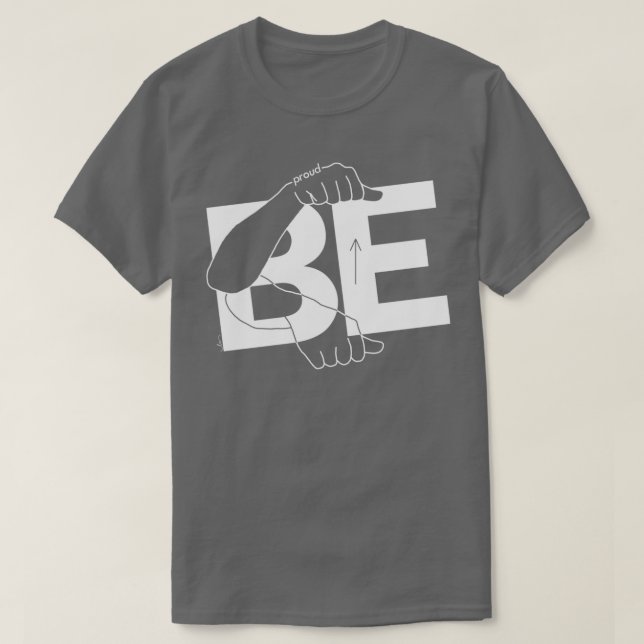 Be Proud white T-Shirt (Design vorne)