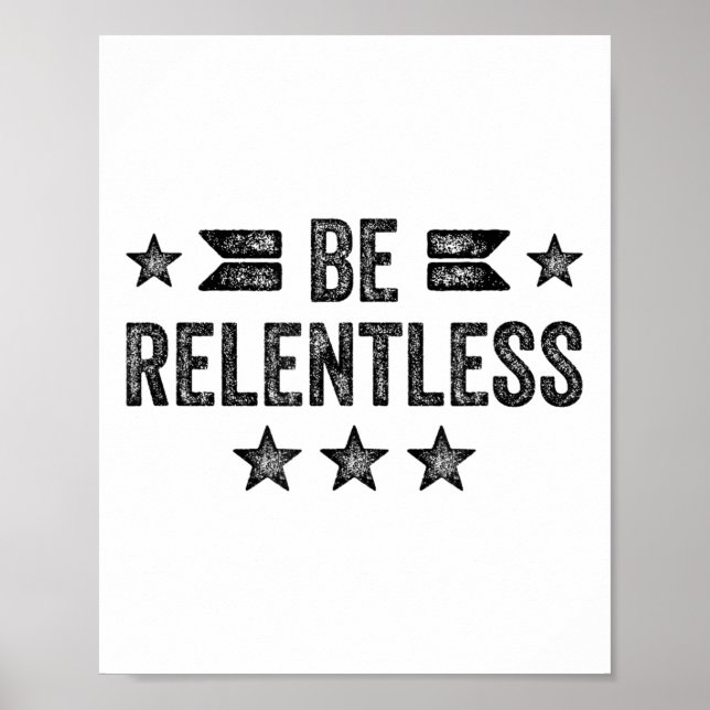 Be Relentless Insrational Motivational Never Giver Poster (Vorne)