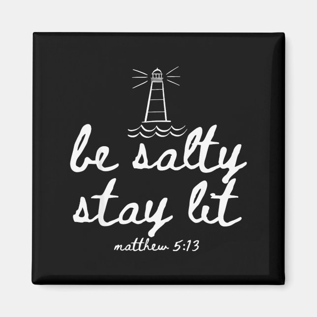 Be Salty Stay Lit Matthew 5_13 Christian Faith Wom Magnet (Vorne)