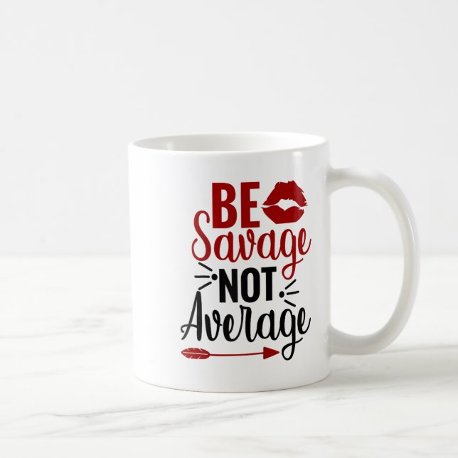 Be Savage Not Average  Kaffeetasse (Rechts)