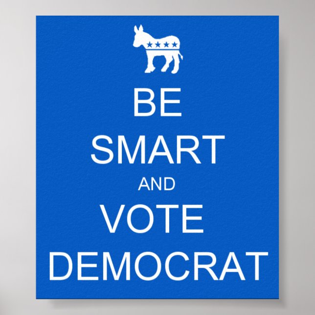 BE SMART VOTE DEMOCRAT POSTER (Vorne)