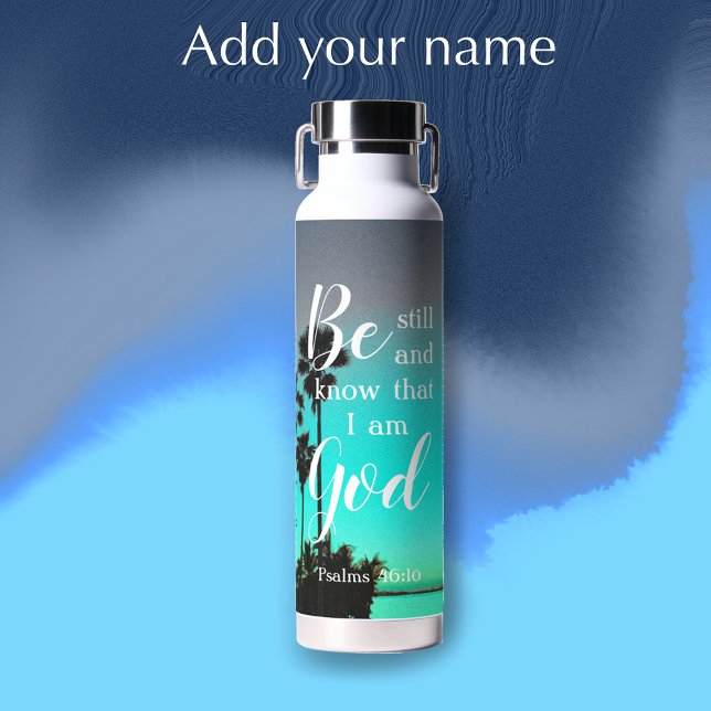 Be Still And Know | Modern Sarasota Personalized Trinkflasche (Add your name for a cool unique personalized Bible scripture water bottle. Be still and know. 
)