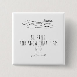 Be still and know that I am God  Button