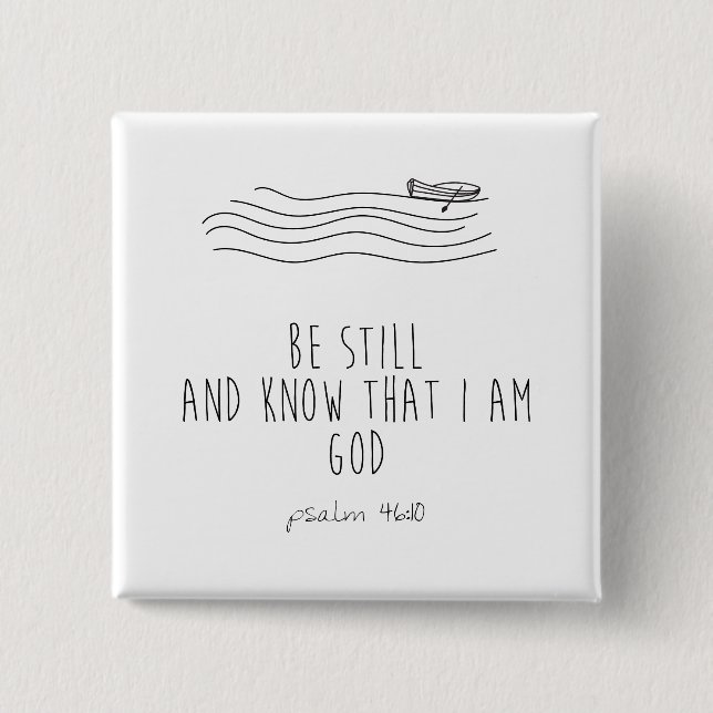 Be still and know that I am God  Button (Vorderseite)