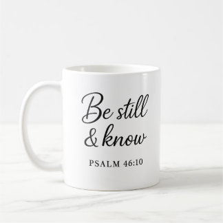 Be Still & Know - Psalm 46:10 Scripture Tasse