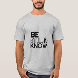 "Be still & know"-T - Shirt für Männer