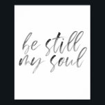 Be Still My Soul Watercolor Script Poster<br><div class="desc">Be Still My Soul Watercolor Script</div>