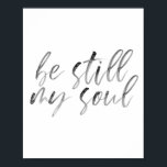 Be Still My Soul Watercolor Script Poster<br><div class="desc">Be Still My Soul Watercolor Script</div>