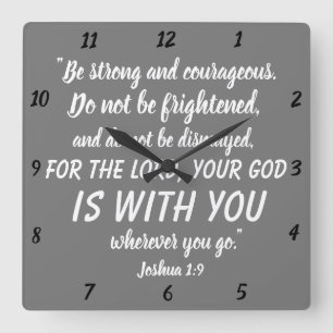 Be strong and courageous Joshua 1:9 Bible Verse Quadratische Wanduhr