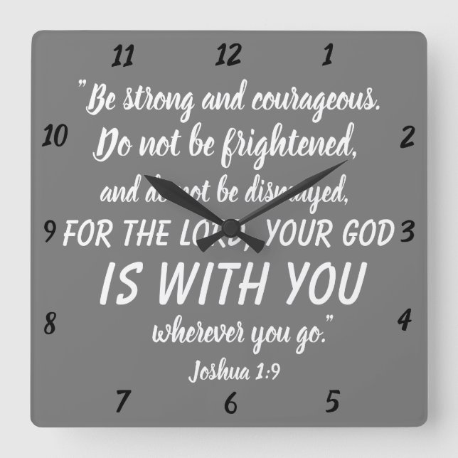 Be strong and courageous Joshua 1:9 Bible Verse Quadratische Wanduhr (Vorderseite)