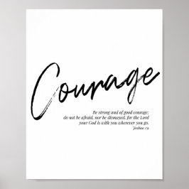 Be Strong and of Good Courage... -Joshua 1:9 Poster