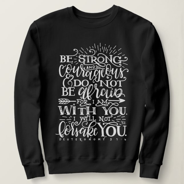 Be Strong & Courageous Bible Verse Crewneck Sweatshirt (Design vorne)
