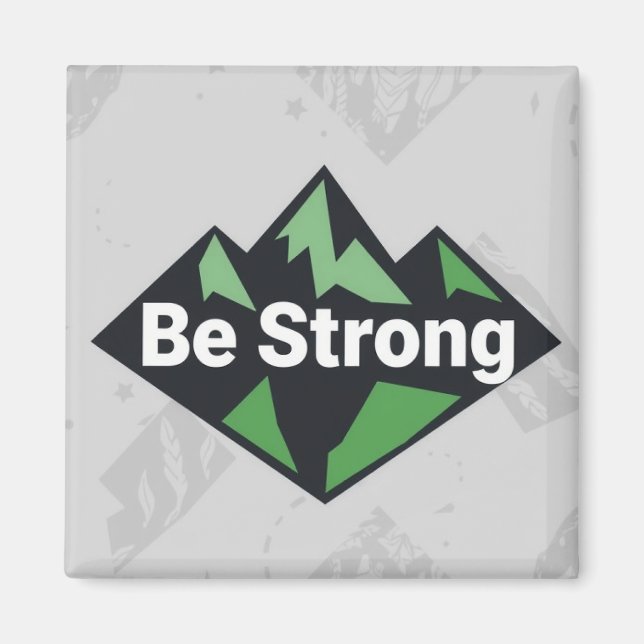 Be Strong Geometric Magnet (Vorne)