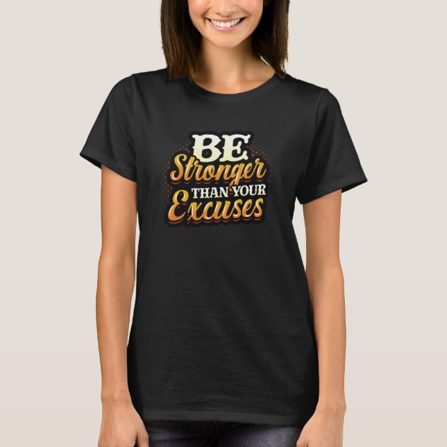 Be Stronger Than Your Excuses Fitness T-Shirt (Vorderseite)