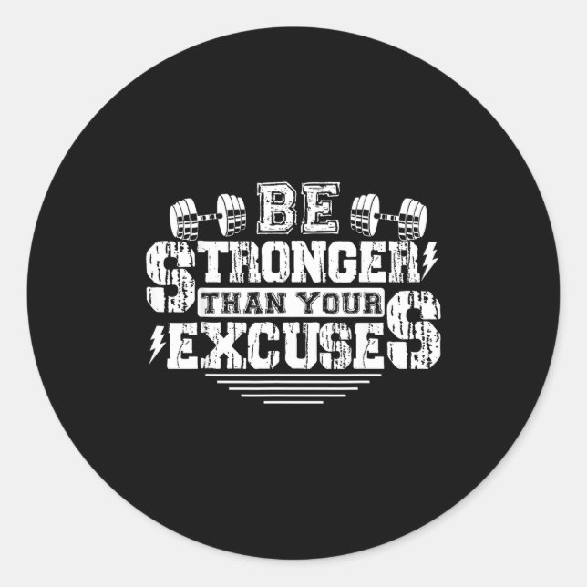 Be Stronger Than Your Excuses Funny Motivational Q Runder Aufkleber (Vorderseite)