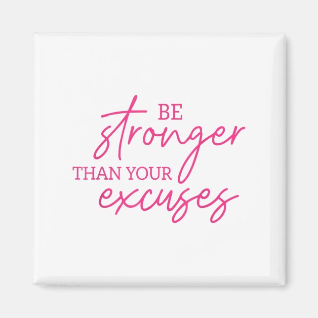 Be Stronger Than Your Excuses Shirt Workou Women M Magnet (Vorne)