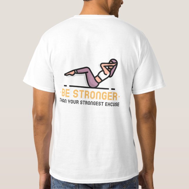 Be Stronger Than Your Strongest Excuse T-Shirt (Rückseite)