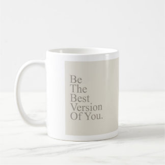 Be the Best Version of You – Motivational Coffee M Kaffeetasse