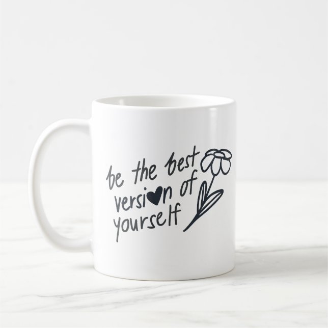 Be the Best Version of Yourself Motivational  Kaffeetasse (Links)