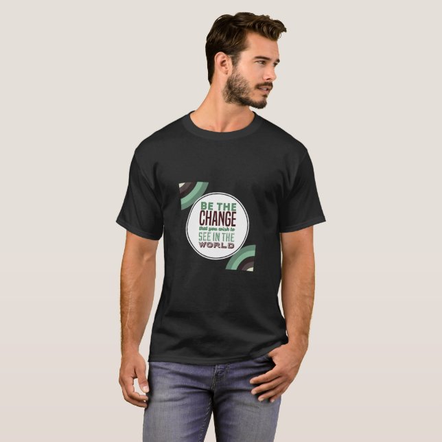 "Be the Change T-Shirt" T-Shirt (Vorne ganz)