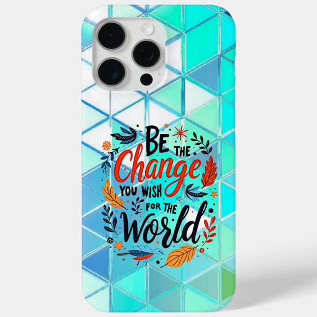 Be the Change You Wish for the World Case-Mate iPhone Hülle (Rückseite)