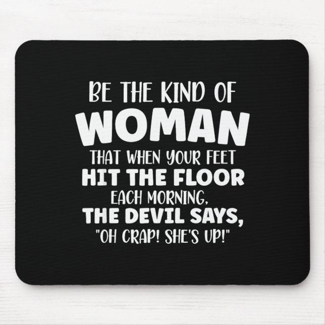 Be The Kind Of Woman That Makes The Devil Nervous, Mousepad (Vorne)