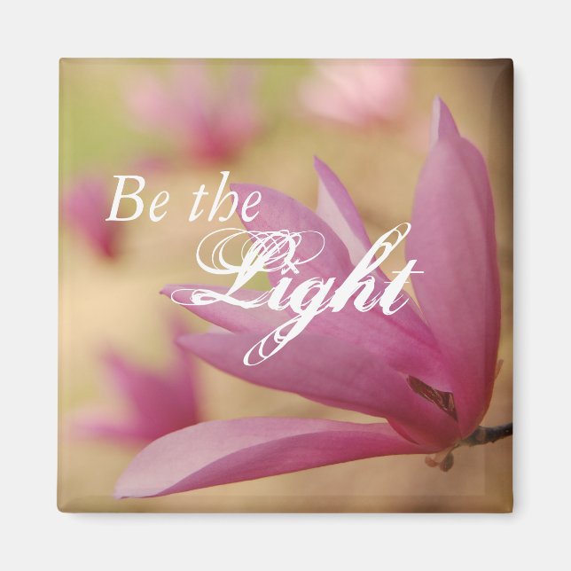 "Be the Light" Inspiration japanische Tulip-Blume Magnet (Vorne)