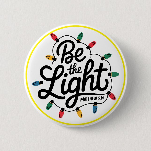 Be The Light Inspirational Positive Message Button (Vorderseite)