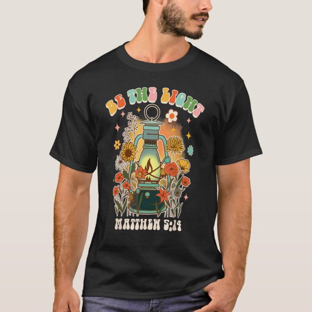 Be The Light Matthew 514 Christian Jesus God Bible T-Shirt (Vorderseite)