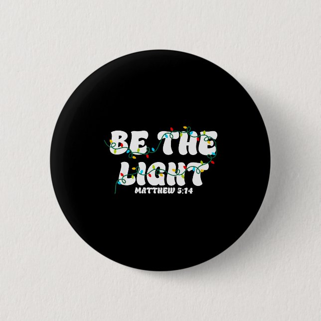 Be The Light Matthew 5_14 Christian Merry Christma Button (Vorderseite)