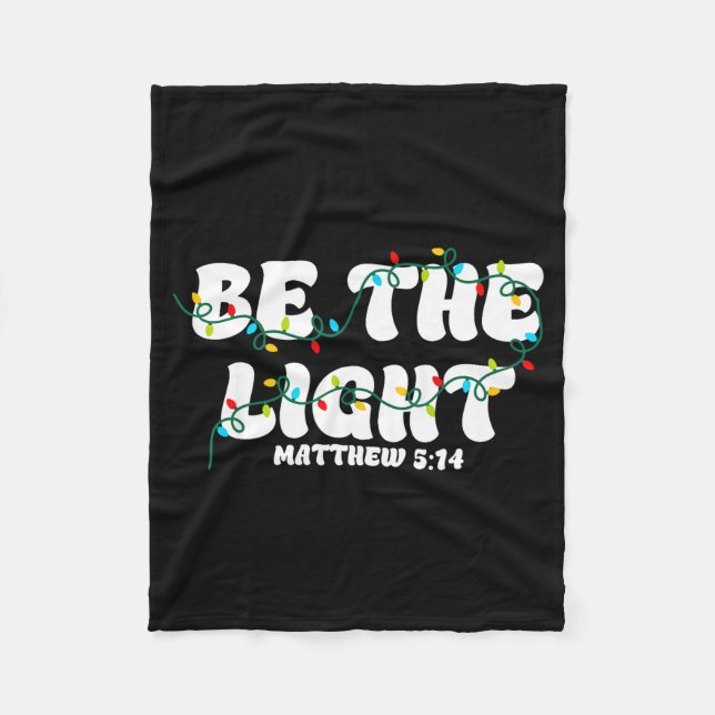 Be The Light Matthew 5_14 Christian Merry Christma Fleecedecke (Vorderseite)