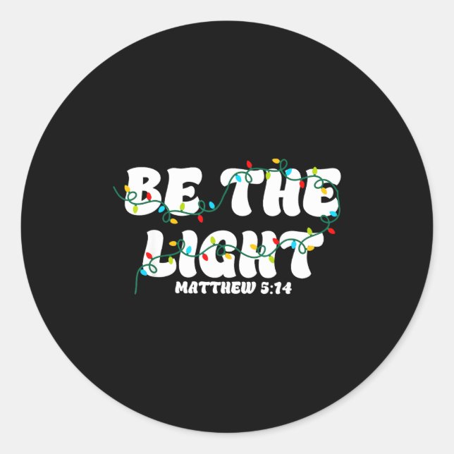 Be The Light Matthew 5_14 Christian Merry Christma Runder Aufkleber (Vorderseite)
