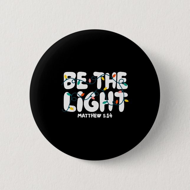 Be The Light Matthew 5_14 Christmas Bible Verse Ch Button (Vorderseite)