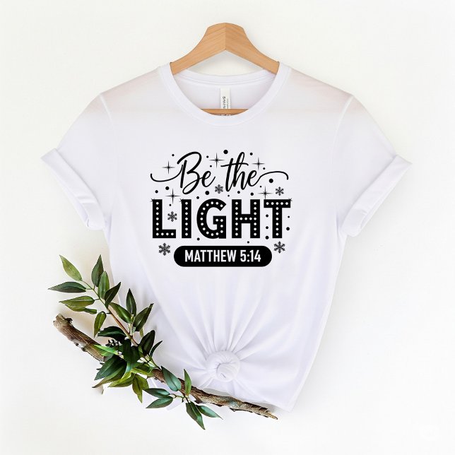 Be the Light T-Shirt | Bible Verse T-Shirt (Von Creator hochgeladen)