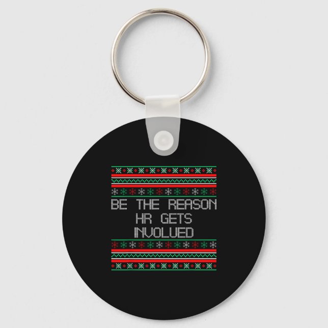 Be The Reason Hr Gets Involved Office Ugly Christm Schlüsselanhänger (Vorderseite)