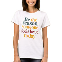 Be the Reason Someone Feels Love Today Women’s