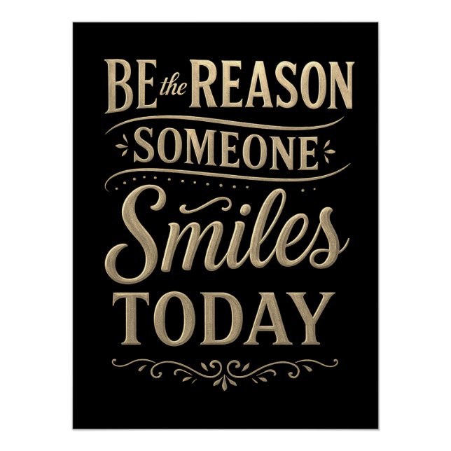 Be the Reason Someone Smiles Today Sepia Poster (Vorderseite)