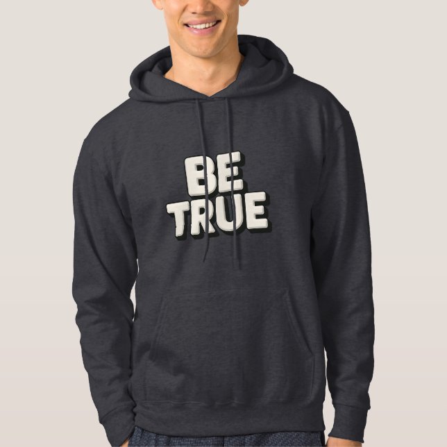 Be True Message  Hoodie (Vorderseite)