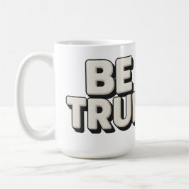 Be True Message  Kaffeetasse