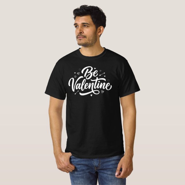 Be Valentine Bold Minimal Typography T-Shirt (Devant entier)