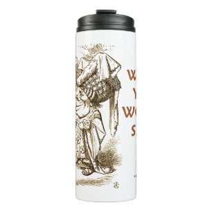 Be What You Would Seem to Be Wonderland Advice Thermosbecher