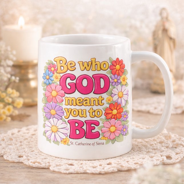 Be Who God Meant You to Be Floral Quote Kaffeetasse (Von Creator hochgeladen)