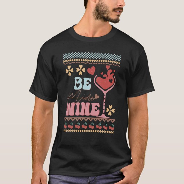 Be Wine Ugly ters idea Anti Valentine's Day T-Shirt (Vorderseite)