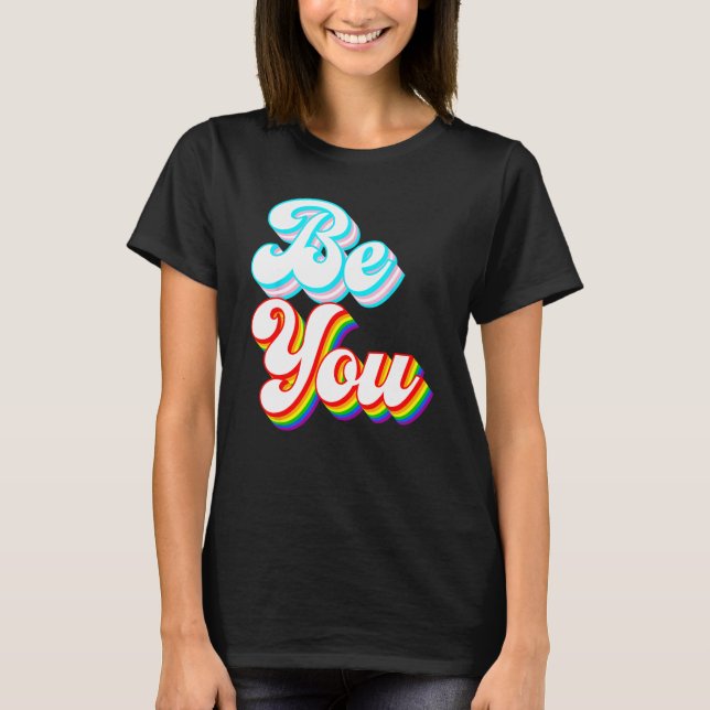 Be You  LGBTQ pride rainbow and trans flag T-Shirt (Vorderseite)